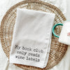 My Book Club Only Reads Wine Labels Tea Towel
