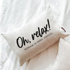 Oh Relax! Nothing Is Under Control Funny Pillow