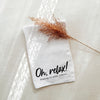 Oh Relax! Nothing is Under Control Funny Kitchen Towel